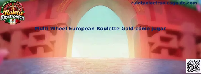 Referencia visual de Multi Wheel European Roulette Gold, modalidad electrónica con varias ruedas europeas y un tablero común de apuestas