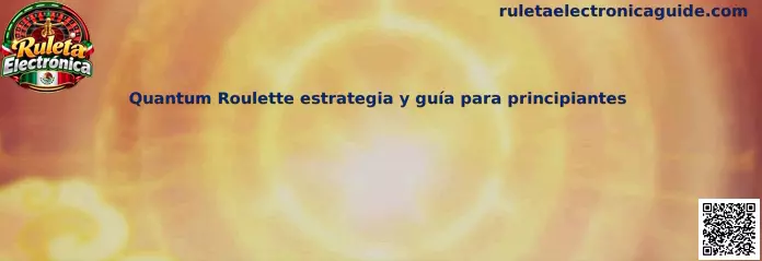 Quantum Roulette estrategia y guía para principiantes