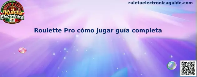 Roulette Pro cómo jugar guía completa en Ruleta Electrónica