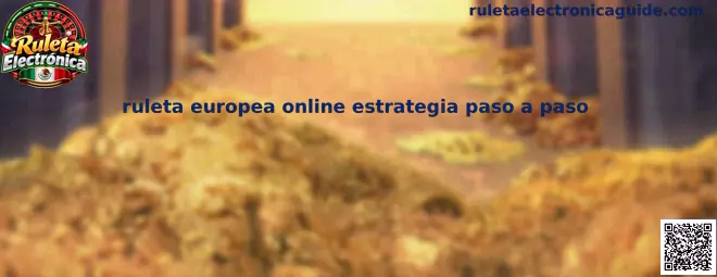 Ruleta europea online estrategia paso a paso