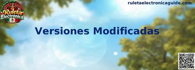 Información sobre Versiones Modificadas en Ruleta Electrónica