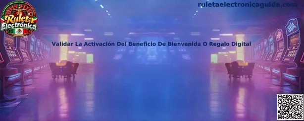 Validación de activación de beneficio digital en Ruleta Electrónica