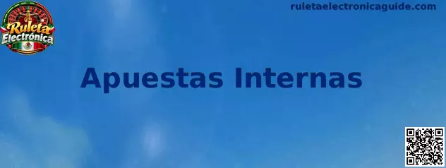 Apuestas Internas en Ruleta Electrónica