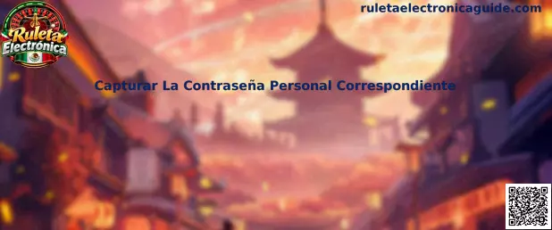 Capturar La Contraseña Personal Correspondiente en Ruleta Electrónica