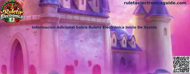 Información adicional sobre ruleta electrónica inicio de sesión