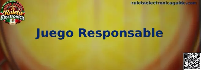 Juego responsable en Ruleta Electrónica