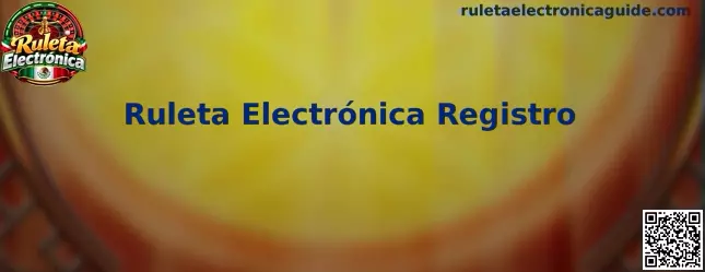 Guía visual del proceso de Ruleta Electrónica Registro