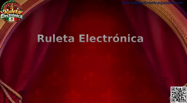 Guía informativa sobre Ruleta Electrónica